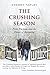 The Crushing Season: Pain, Purpose, and the Power of Becoming