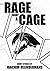 Rage from a Cage