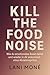 Kill the Food Noise: Wie du...
