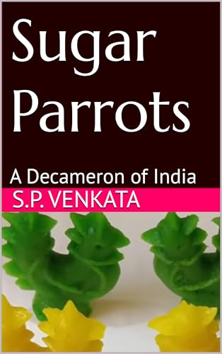 Sugar Parrots: A Decameron of Gunawada (Kindle Edition)
