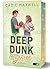 Deep Dunk Desire: ein mitreißendes Sports-Romance Debüt mit frischem Plot, liebevollen Details und authentischem Setting. (German Edition)