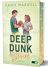 Deep Dunk Desire:...