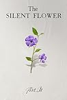 The Silent Flower by Art M.