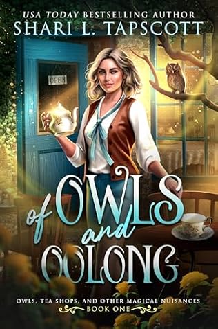 Of Owls and Oolong (Owls, Tea Shops, and Other Magical Nuisances Book 1)