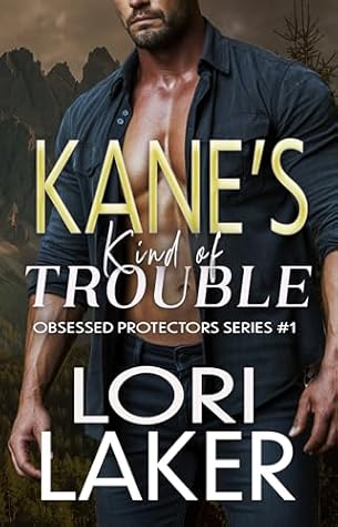 Kane's Kind of Trouble : An Age Gap Instalove OTT Protector Romance (Obsessive Protectors Series Book 1)