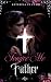 Forgive Me Father (The Shadows of Darkness)