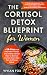 The Cortisol Detox Blueprin...