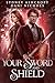 Your Sword and Shield: An I...