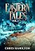 Eastern Tales Vol. 1 by Christopher    Hamilton