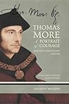 Thomas More: A Portrait of Courage: 30th Anniversary Edition Thomas More: A Portrait of Courage: 30th Anniversary Edition