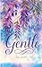 Gentle: Young Adult Roman über Trauma, Vertrauen und die erste Liebe (German Edition)
