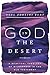 God in the Desert: A Spiritual Theology of Wilderness in the Old Testament