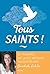 Tous saints ! 20 témoins de...
