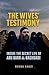 The Wives' Testimony: Insid...