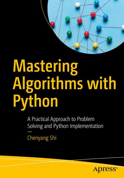 Mastering Algorithms with Python: A Practical Approach to Problem Solving and Python Implementation (Paperback)