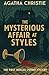 The Mysterious Affair at Styles: The First Hercule Poirot Mystery