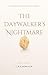 The Daywalker's Nightmare by C.R. Choplick