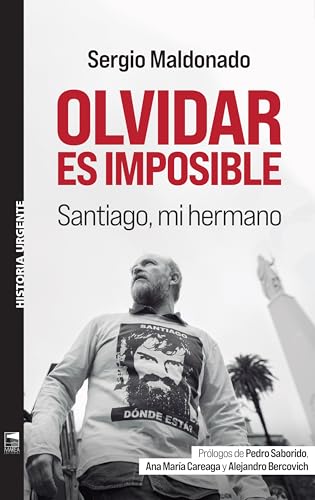 Olvidar es imposible: Santiago, mi hermano (Historia Urgente nº 119) (Spanish Edition)