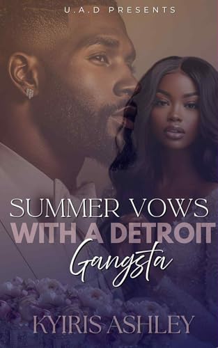 Summer Vows With A Detroit Gangsta: An Urban Romance Novella (Serenity & Reason Book 2)