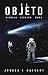 El Objeto: Cienca Ficción Dura (Spanish Edition)