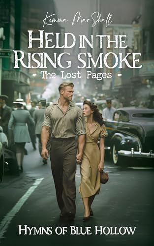 Held in the Rising Smoke, The Lost Pages: An Epic 1940s Southern Historical Romance Saga • A Book Club Favorite (Hymns of Blue Hollow 3)