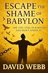 Escape The Shame Of Babylon
