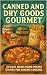 Canned and Dry Goods Gourmet by Cassidy Lane