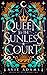 Queen to the Sunless Court ...