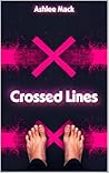 Crossed Lines: Desire Has Consequences