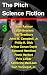 The Pitch Science Fiction 3...