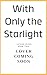 With Only the Starlight (Lu...