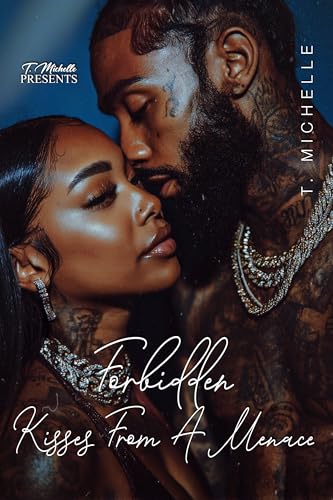 Forbidden Kisses From A Menace (Forbidden Kisses From A Menace Series Book 1)