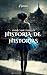 HISTORIA DE HISTORIAS by Habib Cané Ceballos