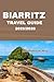 BIARRITZ TRAVEL GUIDE 2025/...
