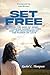 Set Free; From the Grip of ...
