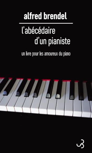 L'abécédaire d'un pianiste: Un livre pour les amoureux du piano (Paperback)