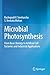 Microbial Photosynthesis: From Basic Biology to Artificial Cell Factories and Industrial Applications