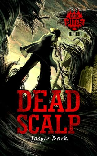 Dead Scalp (Bark Bites Horror)