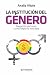 La Institución del Género: ...