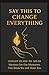 Say This to Change Everything INSTANT READY TO SPEAK Mantras ... by Morgan Harper Nichols