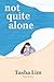 Not Quite Alone: Poetry and...