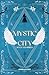 Mystic City by Isabelle Fleay