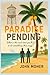Paradise Pending: When's th...