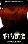 TOXIC BLOODLINES: THE PARADOX: CHOOSE YOUR CONSEQUENCES. (The Toxic Bloodlines Saga)