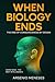 WHEN BIOLOGY ENDS: The Rise of Consciousness by Design