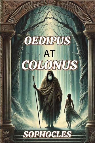 Oedipus at Colonus