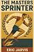 The Masters Sprinter by Eric Jarvis