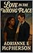 Love In the Wrong Place  by Adrianne Elyse