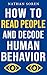 How to Read People and Decode Human Behavior by Nathan Soren How to Read People and Decode Human Behavior by Nathan Soren
