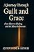 A Journey Through Guilt and Grace: From Harm to Healing, and the Silence in Between